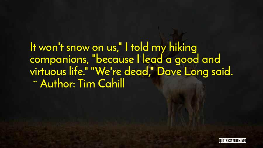 Good Hiking Quotes By Tim Cahill