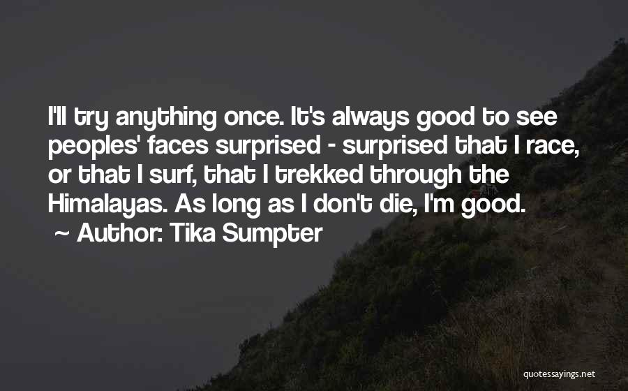 Good Himalayas Quotes By Tika Sumpter