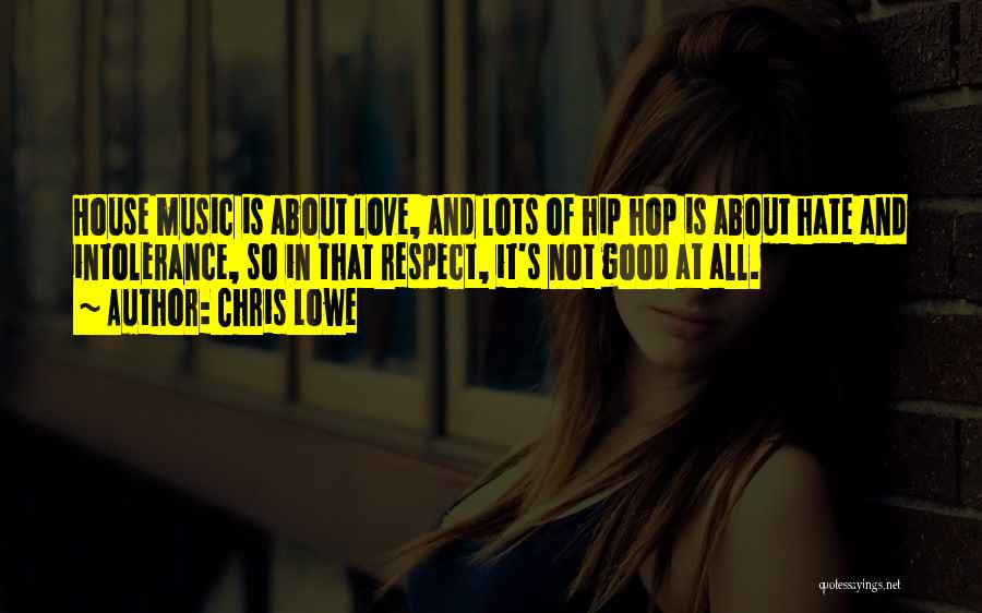 Good Hip Hop Love Quotes By Chris Lowe
