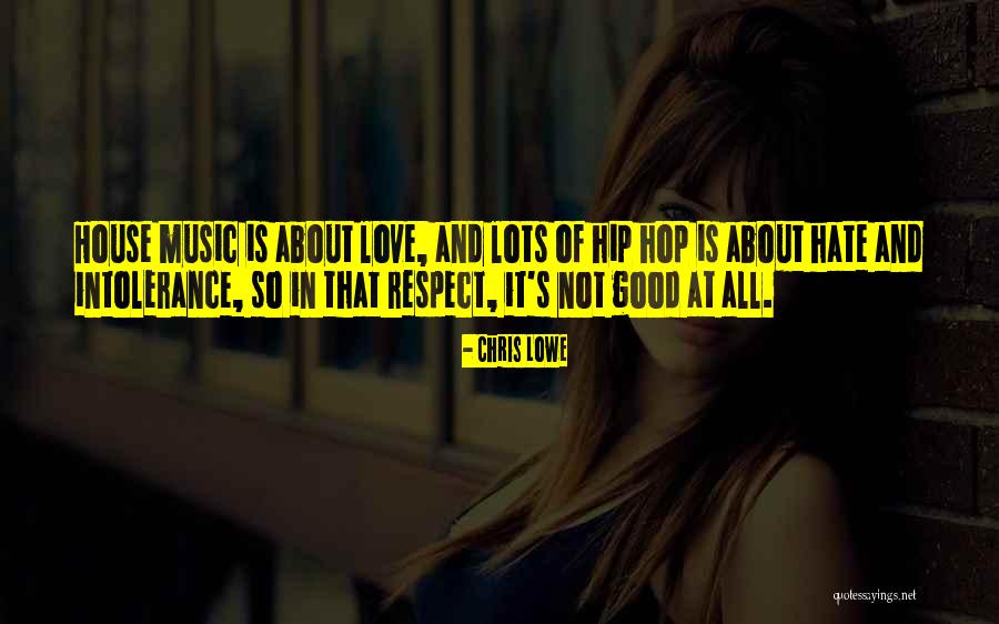 Good Hip Hop Love Quotes By Chris Lowe