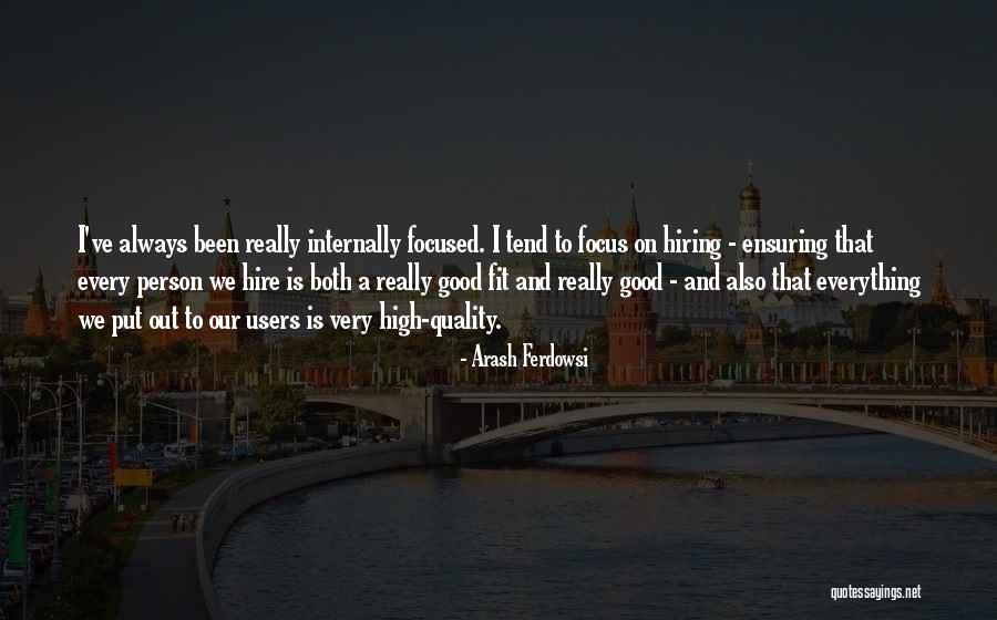 Good Hire Quotes By Arash Ferdowsi Good Hire Quotes By Arash Ferdowsi