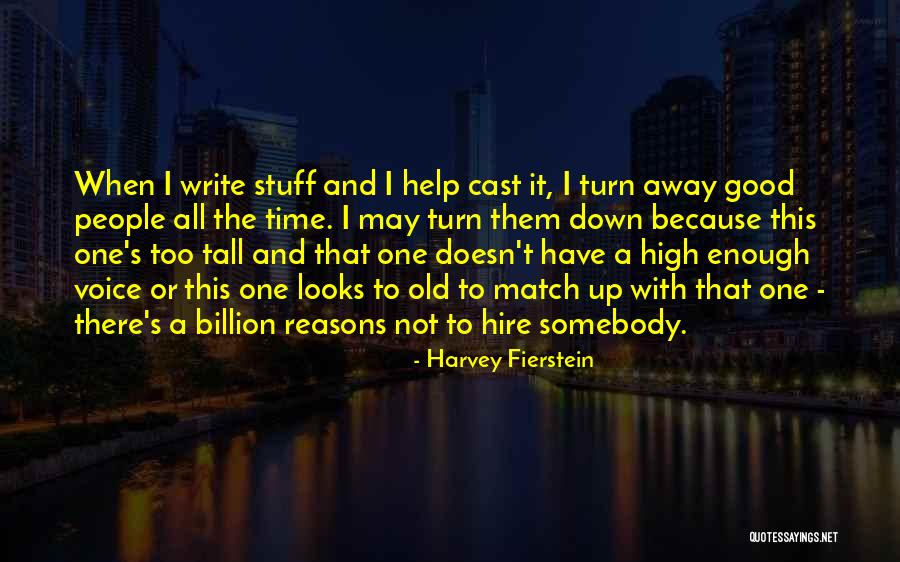 Good Hire Quotes By Harvey Fierstein Good Hire Quotes By Harvey Fierstein