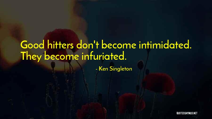 Good Hitters Quotes By Ken Singleton Good Hitters Quotes By Ken Singleton