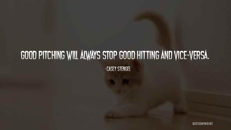 Good Hitting Quotes By Casey Stengel Good Hitting Quotes By Casey Stengel