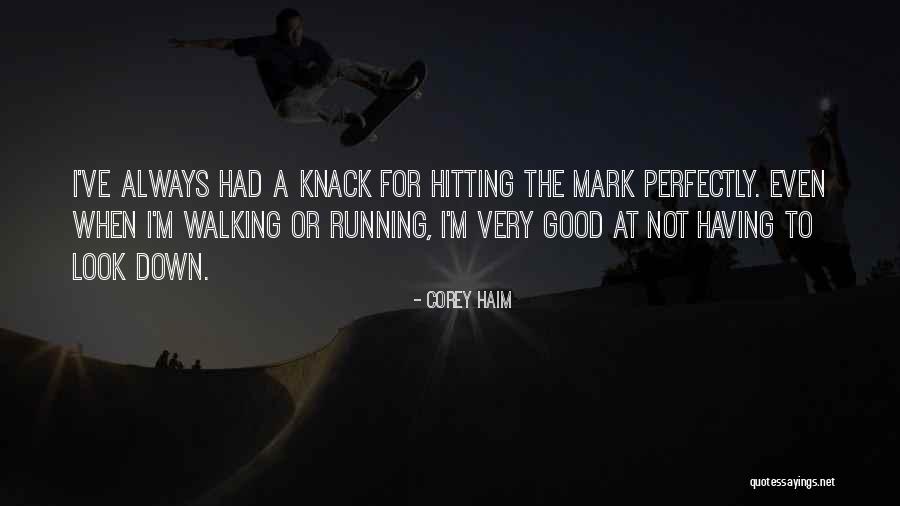 Good Hitting Quotes By Corey Haim Good Hitting Quotes By Corey Haim