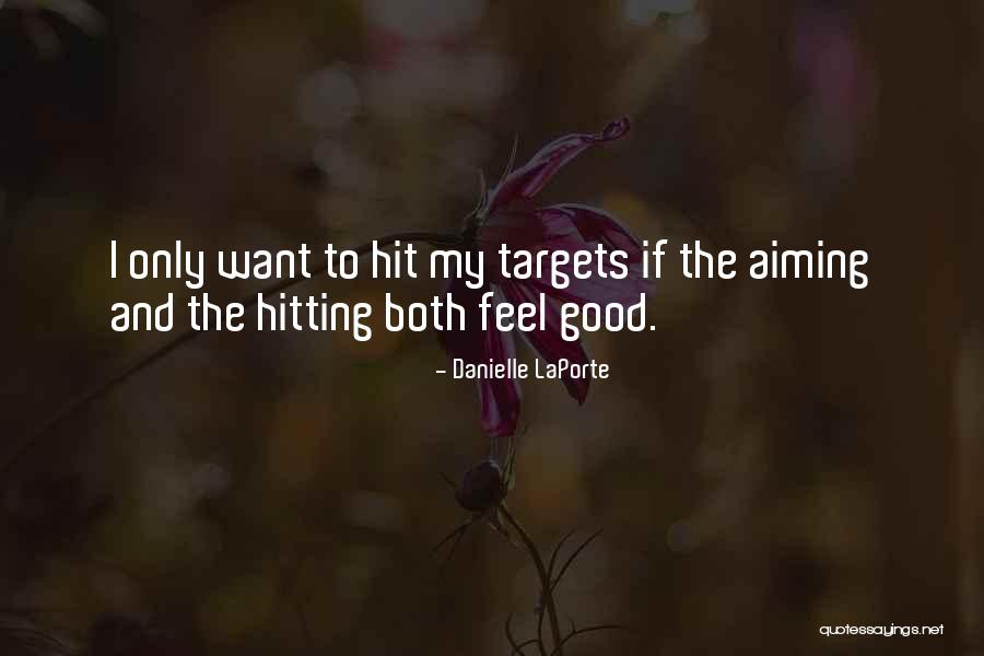 Good Hitting Quotes By Danielle LaPorte Good Hitting Quotes By Danielle LaPorte