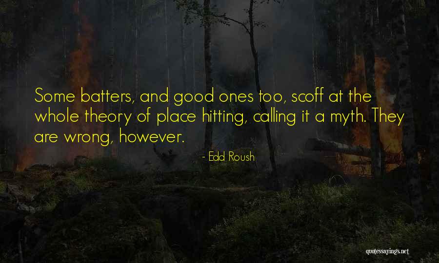 Good Hitting Quotes By Edd Roush Good Hitting Quotes By Edd Roush