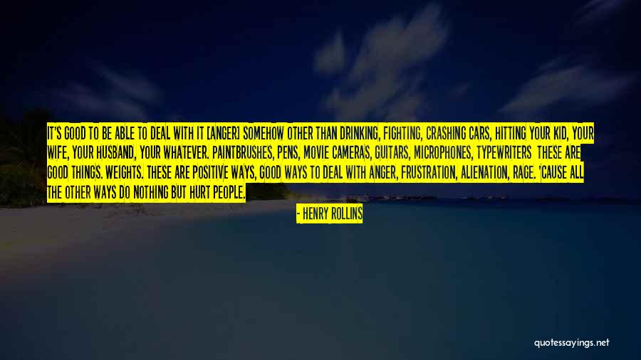 Good Hitting Quotes By Henry Rollins Good Hitting Quotes By Henry Rollins