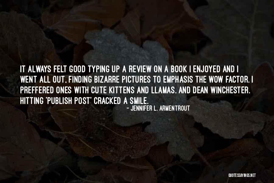 Good Hitting Quotes By Jennifer L. Armentrout Good Hitting Quotes By Jennifer L. Armentrout