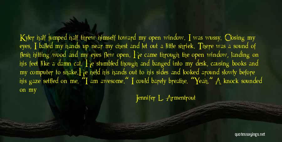 Good Hitting Quotes By Jennifer L. Armentrout Good Hitting Quotes By Jennifer L. Armentrout