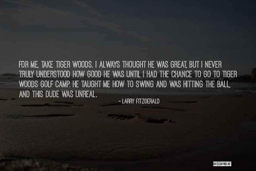 Good Hitting Quotes By Larry Fitzgerald Good Hitting Quotes By Larry Fitzgerald