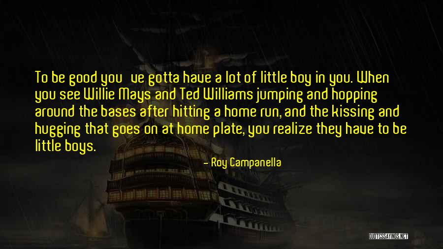 Good Hitting Quotes By Roy Campanella Good Hitting Quotes By Roy Campanella