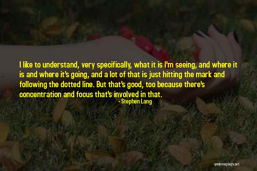 Good Hitting Quotes By Stephen Lang Good Hitting Quotes By Stephen Lang