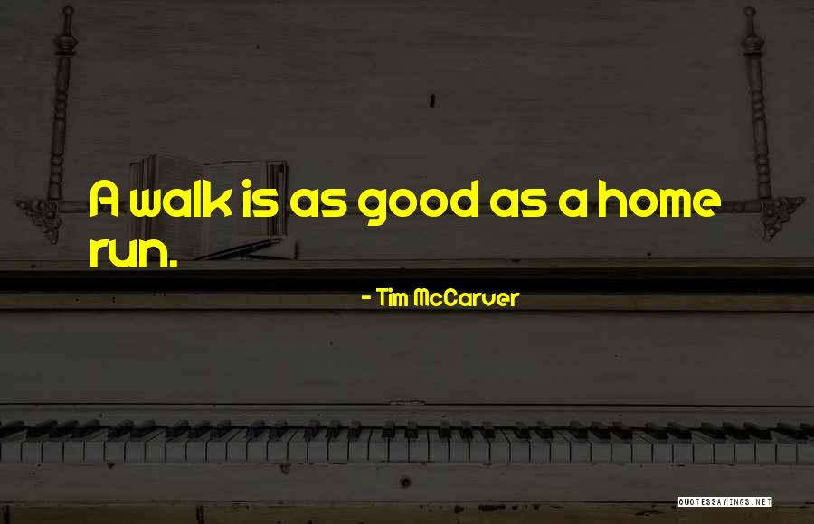 Good Home Run Quotes By Tim McCarver
