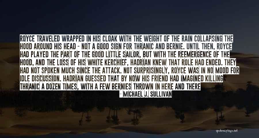 Good Hood Quotes By Michael J. Sullivan Good Hood Quotes By Michael J. Sullivan