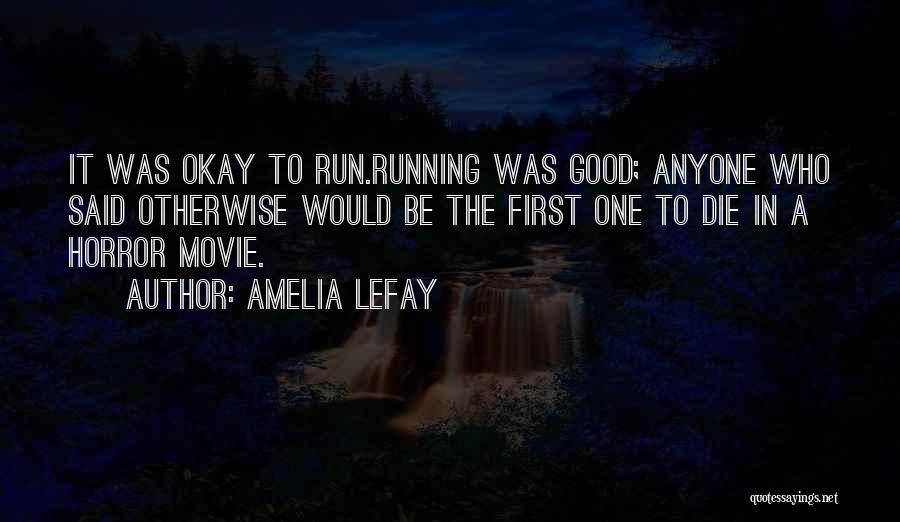 Good Horror Movie Quotes By Amelia LeFay