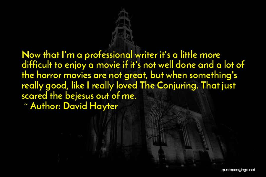 Good Horror Movie Quotes By David Hayter