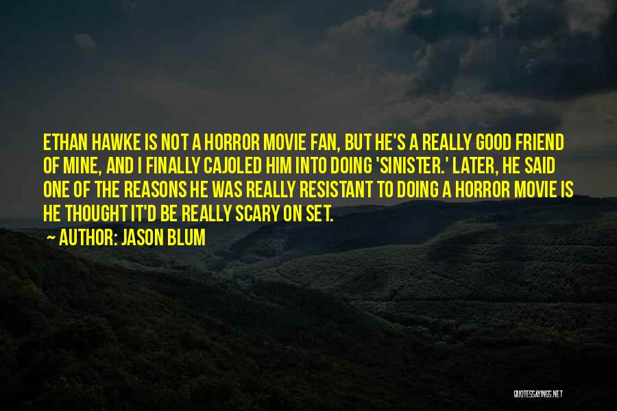 Good Horror Movie Quotes By Jason Blum