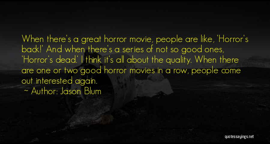 Good Horror Movie Quotes By Jason Blum