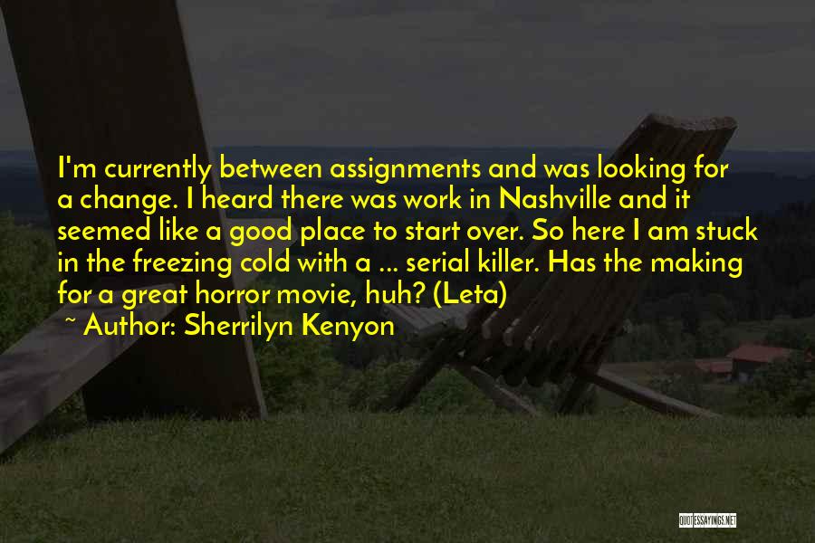 Good Horror Movie Quotes By Sherrilyn Kenyon