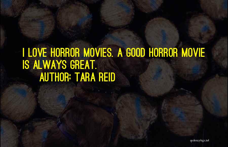 Good Horror Movie Quotes By Tara Reid