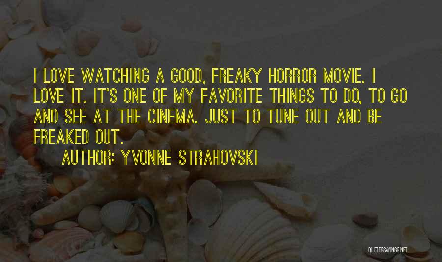 Good Horror Movie Quotes By Yvonne Strahovski