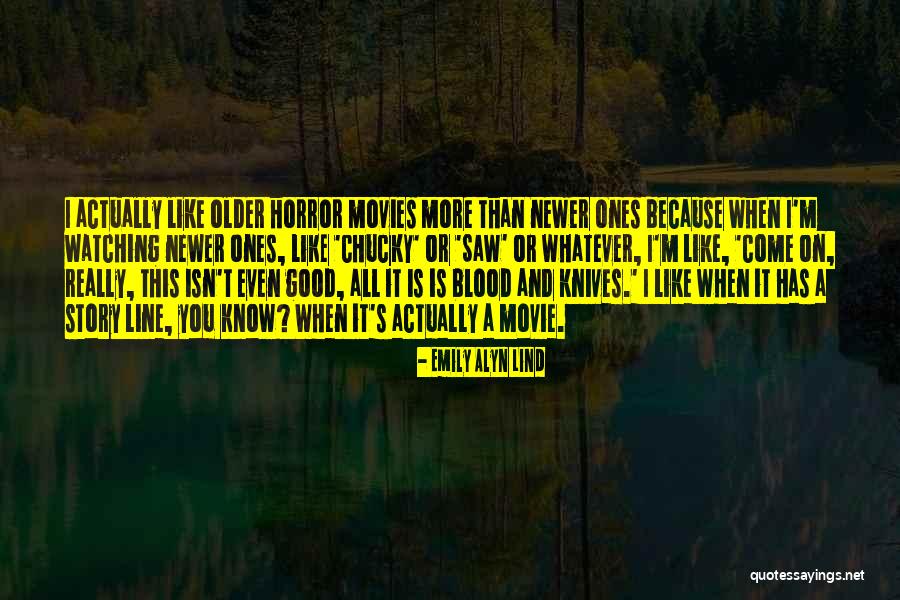 Good Horror Story Quotes By Emily Alyn Lind Good Horror Story Quotes By Emily Alyn Lind