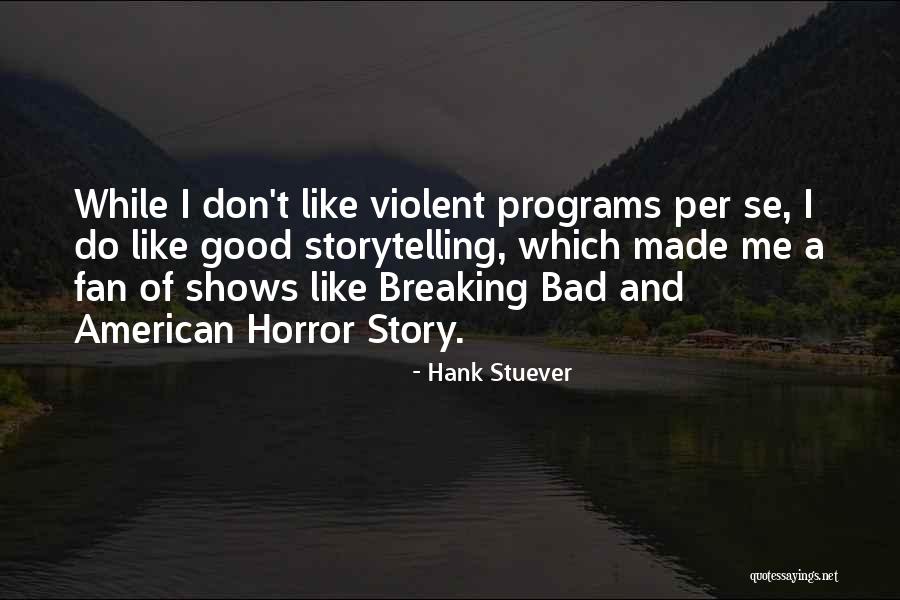 Good Horror Story Quotes By Hank Stuever Good Horror Story Quotes By Hank Stuever