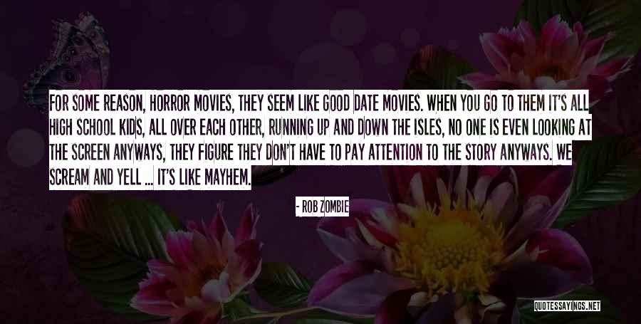 Good Horror Story Quotes By Rob Zombie Good Horror Story Quotes By Rob Zombie