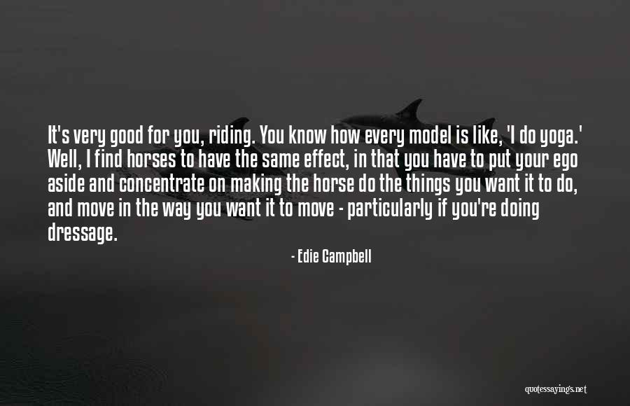 Good Horse Riding Quotes By Edie Campbell