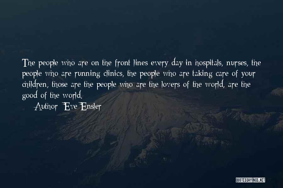 Good Hospitals Quotes By Eve Ensler
