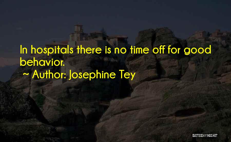 Good Hospitals Quotes By Josephine Tey