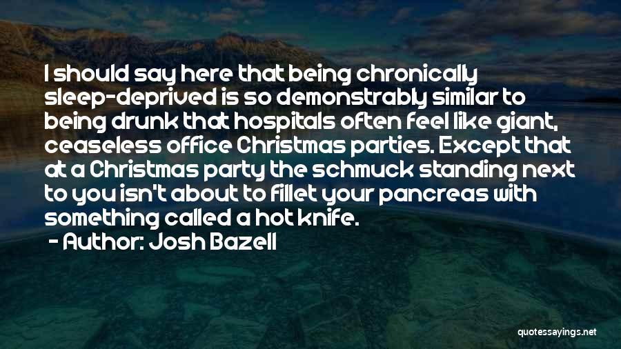 Good Hospitals Quotes By Josh Bazell