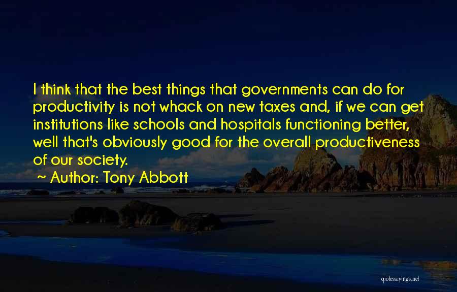 Good Hospitals Quotes By Tony Abbott