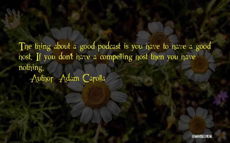 Good Host Quotes By Adam Carolla