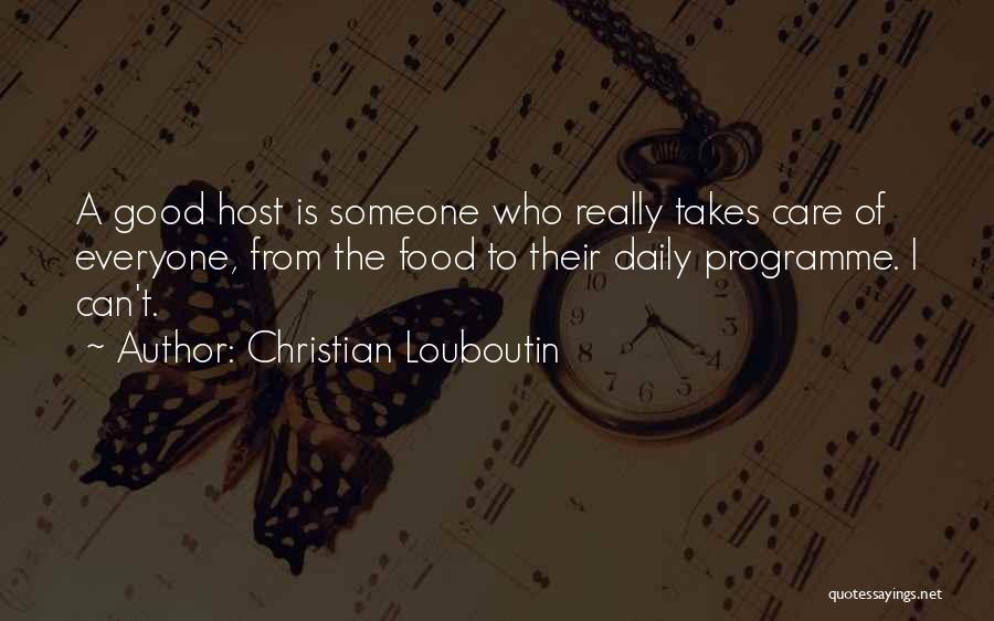 Good Host Quotes By Christian Louboutin