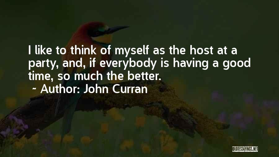 Good Host Quotes By John Curran