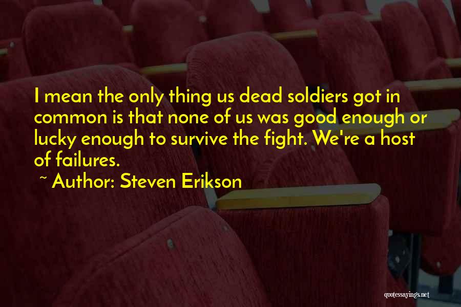 Good Host Quotes By Steven Erikson