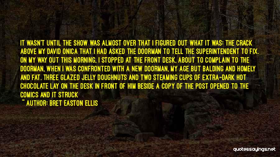 Good Hot Chocolate Quotes By Bret Easton Ellis