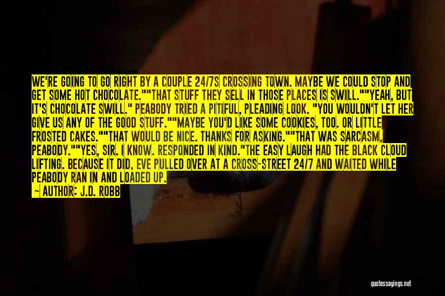 Good Hot Chocolate Quotes By J.D. Robb