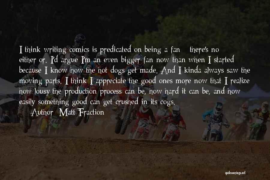 Good Hot Dog Quotes By Matt Fraction