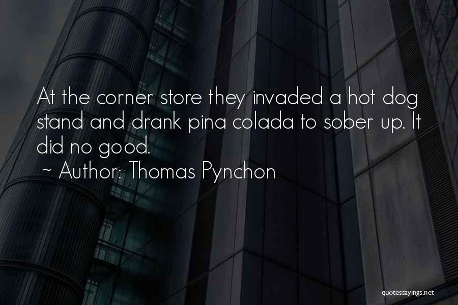 Good Hot Dog Quotes By Thomas Pynchon