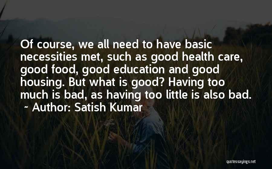 Good Housing Quotes By Satish Kumar