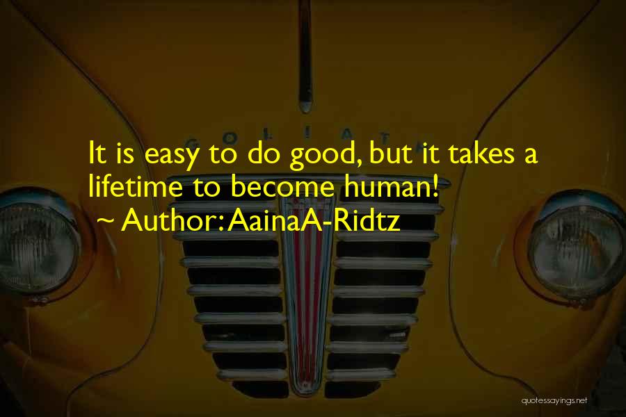 Good Human Being Quotes By AainaA-Ridtz