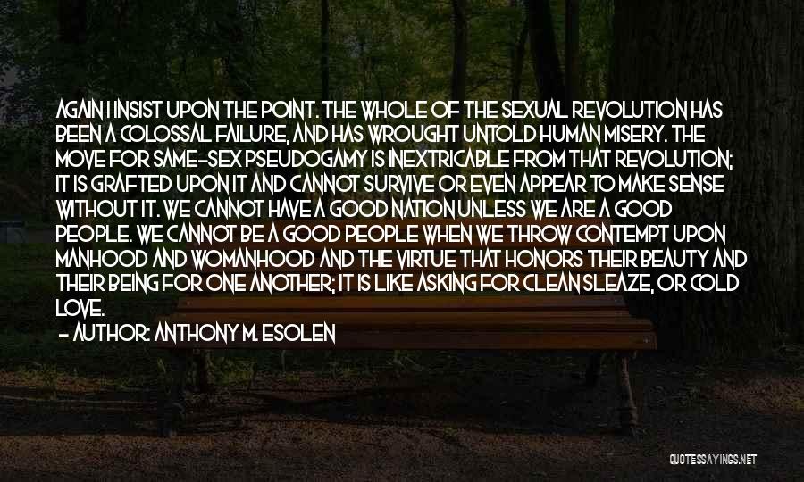 Good Human Being Quotes By Anthony M. Esolen