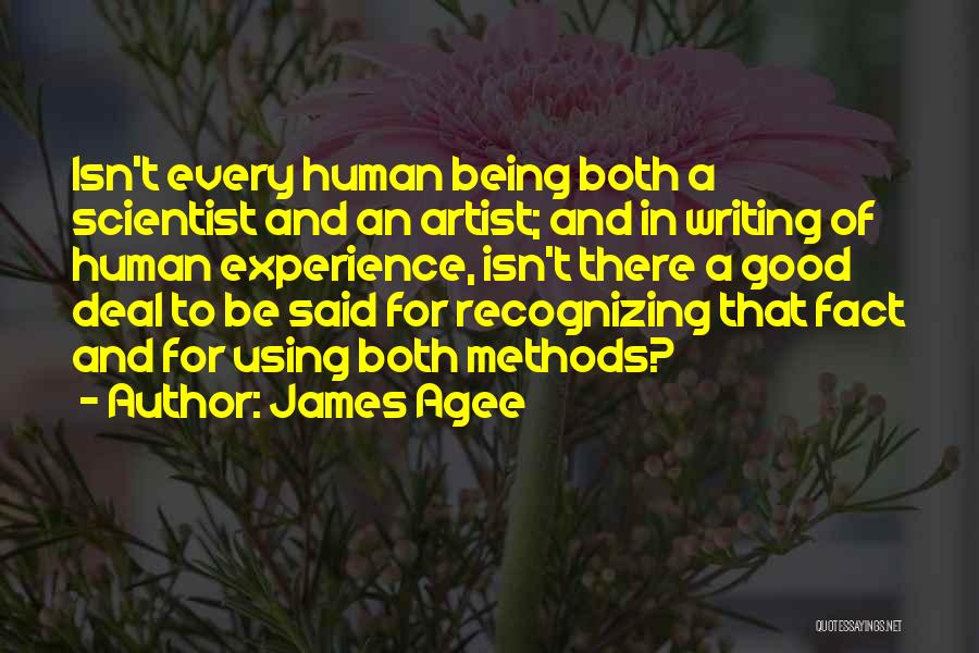 Good Human Being Quotes By James Agee