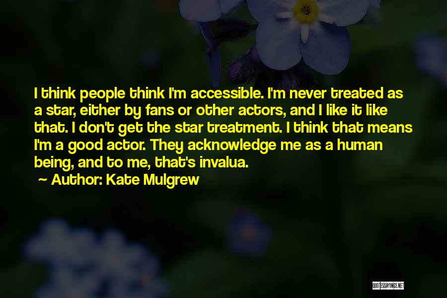 Good Human Being Quotes By Kate Mulgrew