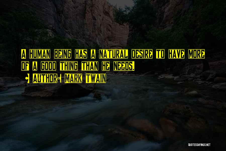 Good Human Being Quotes By Mark Twain