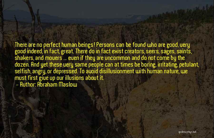 Good Human Beings Quotes By Abraham Maslow