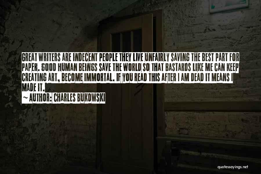 Good Human Beings Quotes By Charles Bukowski